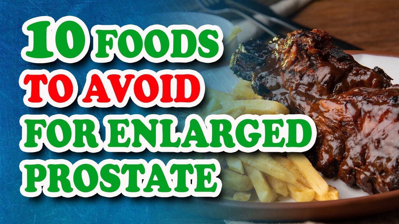 10 Foods To Avoid For Enlarged Prostate Health