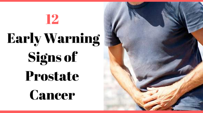 12 Early Warning Signs of Prostate Cancer