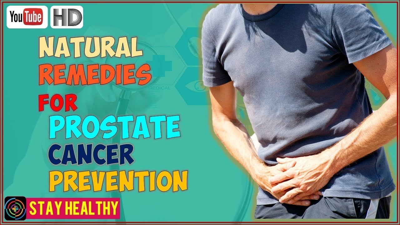 4 Natural Remedies for Prostate Cancer Prevention