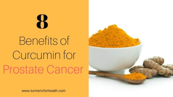 8 Benefits of Curcumin For Prostate Cancer (Science backed)