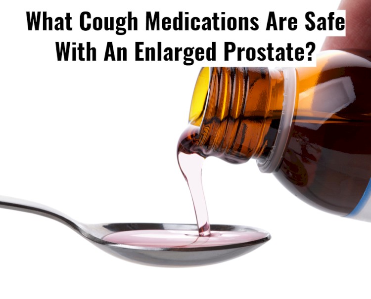 Can You Take Cough Medication With An Enlarged Prostate?