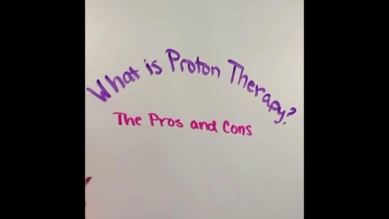 What is Proton Therapy? The Pros and Cons of Cancer Treatment